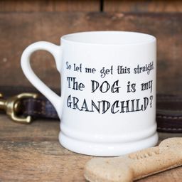 Sweet William The Dog is My Grandchild Mug